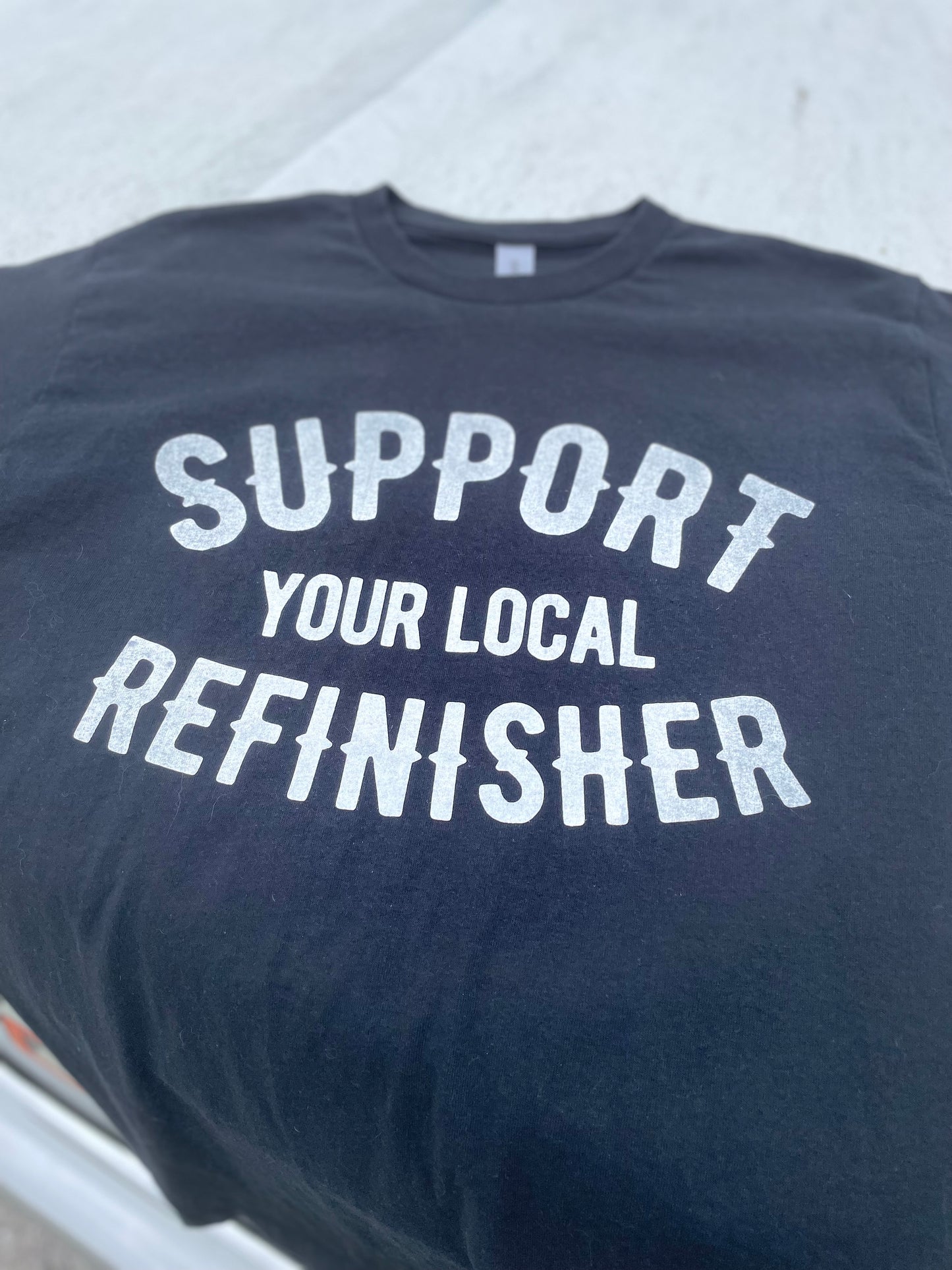 Support Your Local Refinisher Shirt