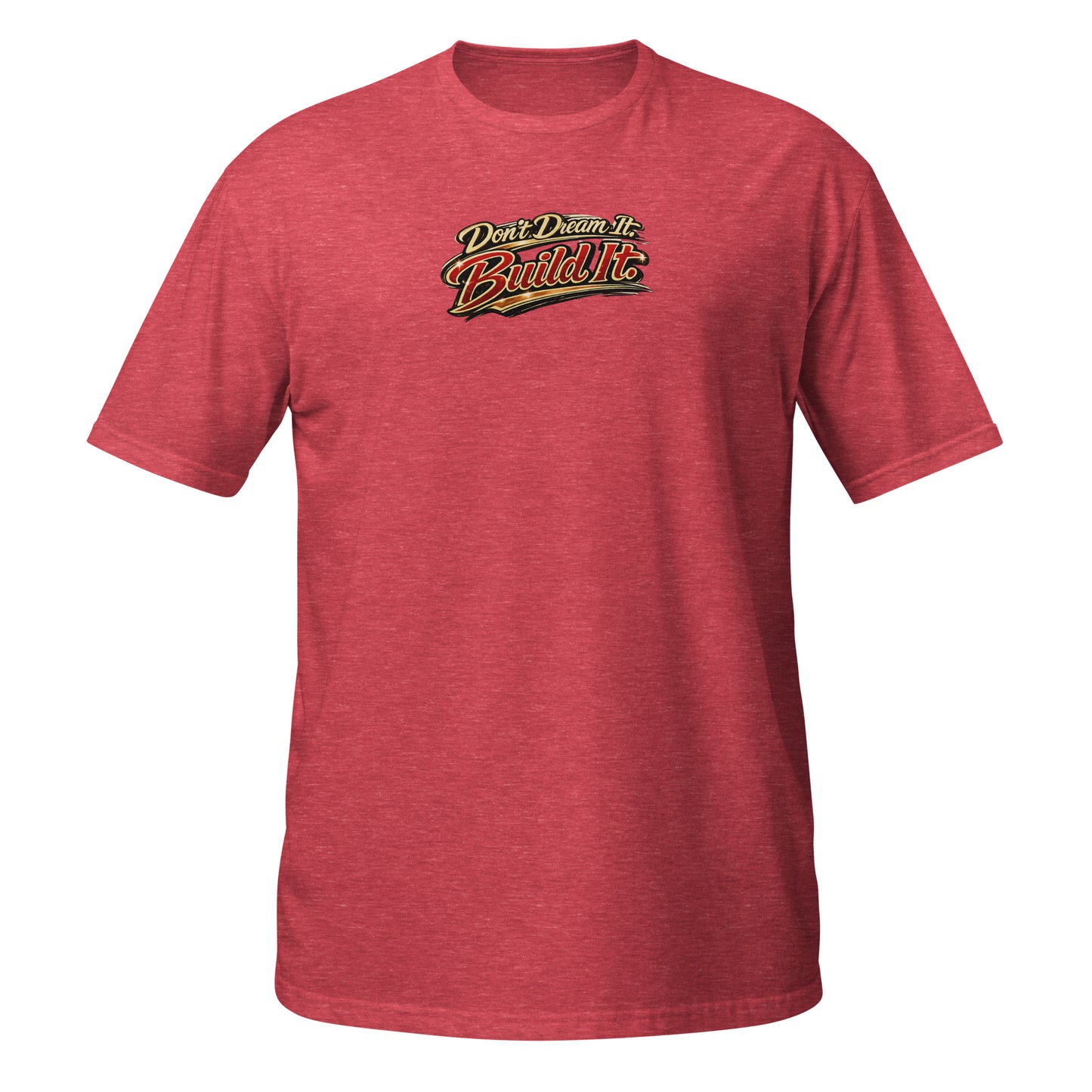 Don't Dream It Build It t-shirt — hot rod builder and fabricator motivational tee on red — Rod Shop Collective — Louisville, Kentucky