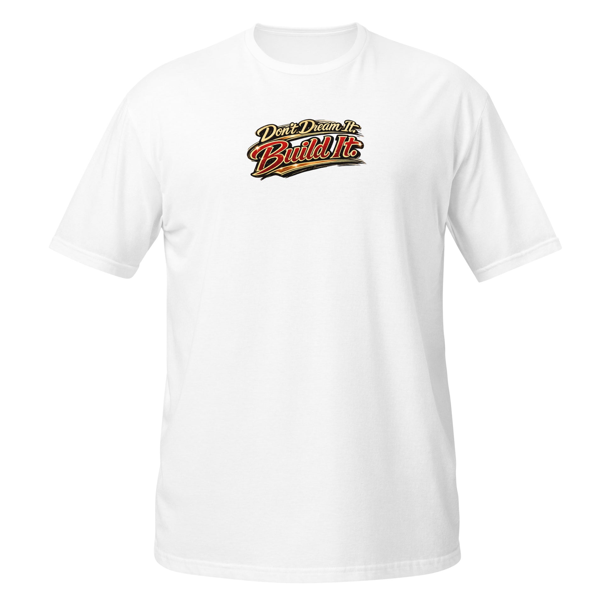 Don't Dream It Build It t-shirt — hot rod builder and fabricator motivational tee on white — Rod Shop Collective — Louisville, Kentucky