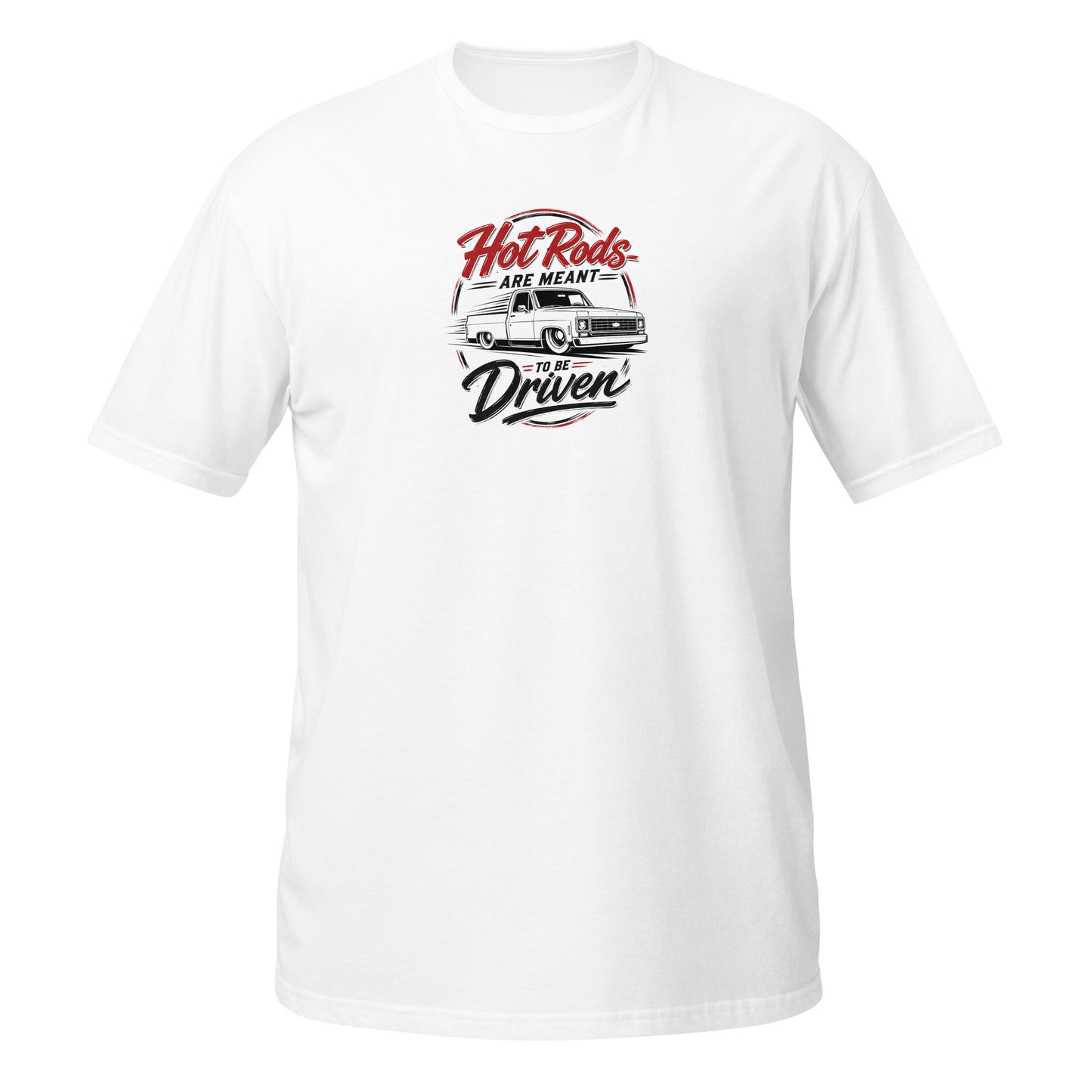 Hot Rods Are Meant To Be Driven t-shirt featuring a Chevy C10 truck — driver mentality anti trailer queen tee on black — Rod Shop Collective — Louisville, Kentucky
