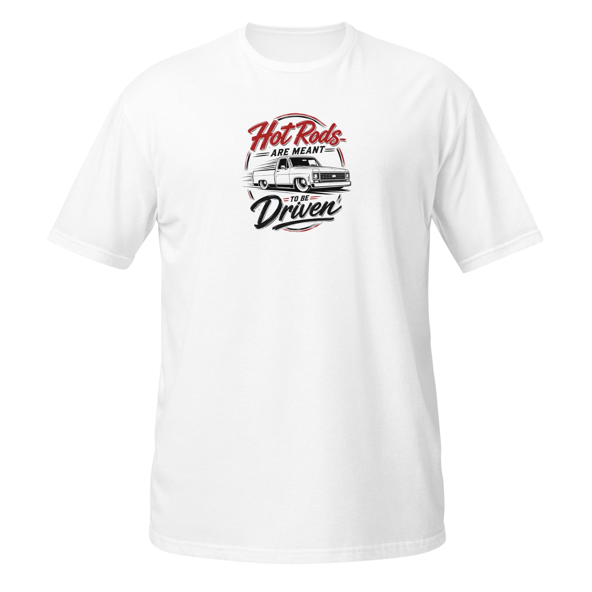 Hot Rods Are Meant To Be Driven t-shirt featuring a Chevy C10 truck — driver mentality anti trailer queen tee on black — Rod Shop Collective — Louisville, Kentucky