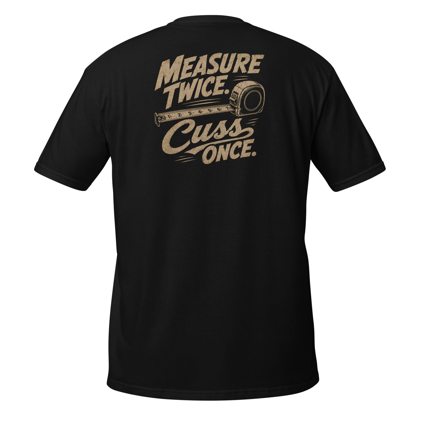Measure Twice Cuss Once t-shirt back — funny tape measure trades humor graphic on black — Rod Shop Collective