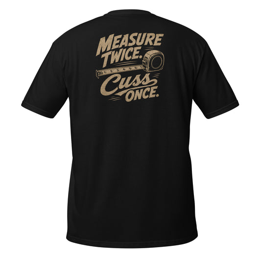 Measure Twice Cuss Once t-shirt back — funny tape measure trades humor graphic on black — Rod Shop Collective