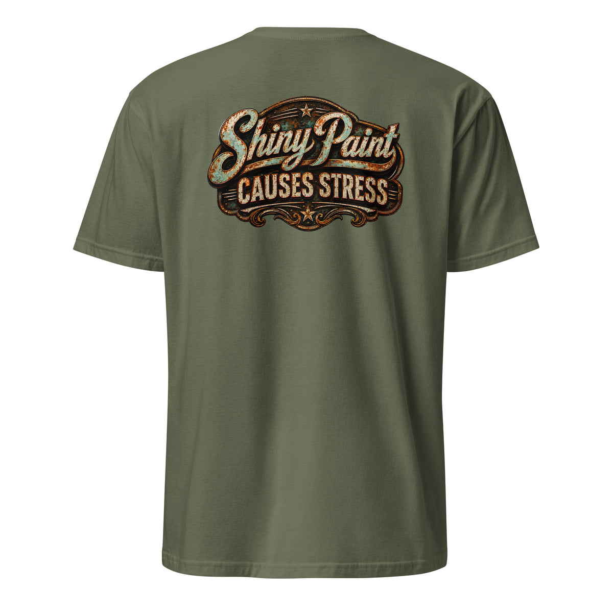 Shiny Paint Causes Stress t-shirt — funny auto body technician and patina car humor tee on military green — Rod Shop Collective — Louisville, Kentucky