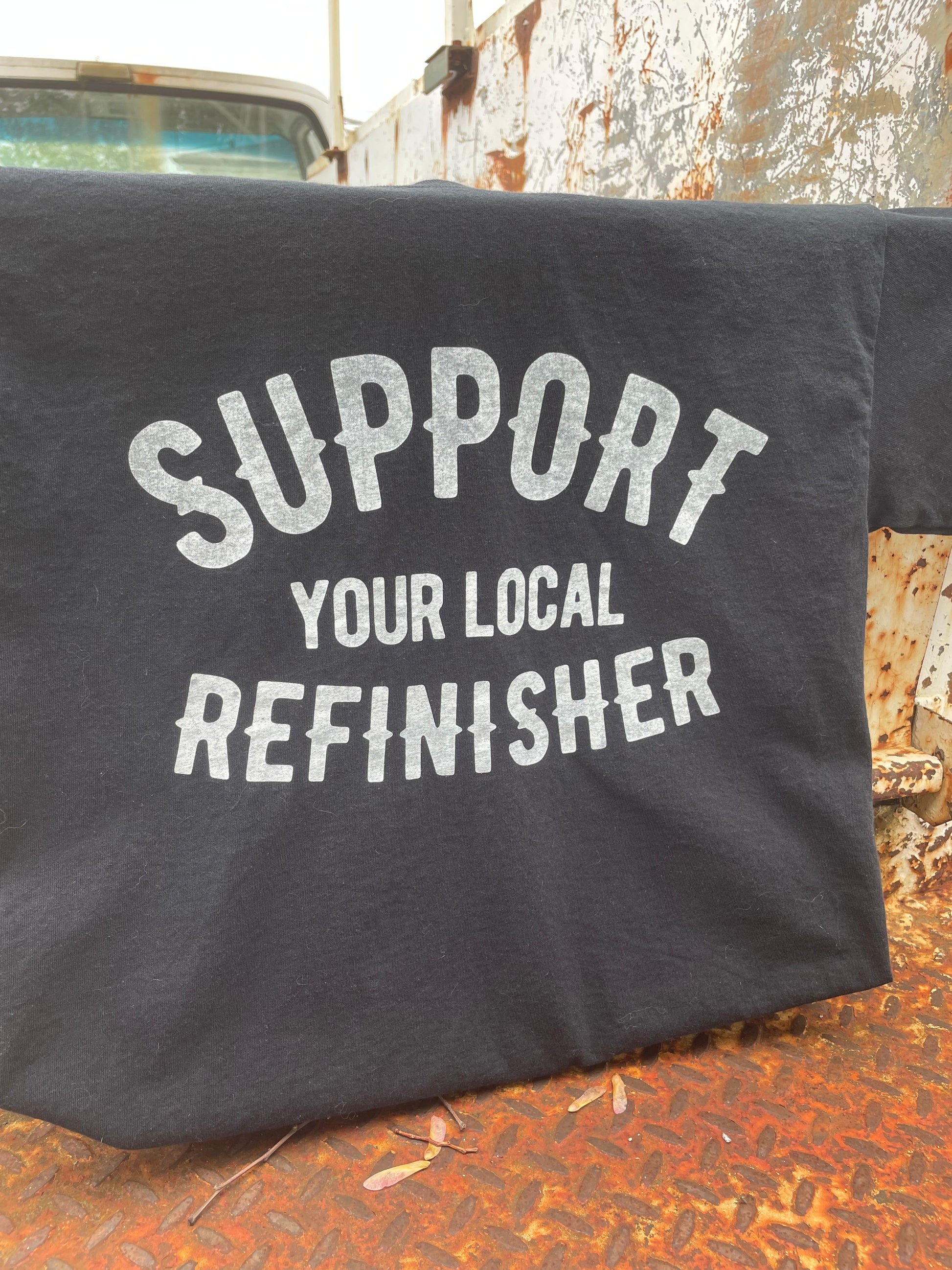 Support Your Local Refinisher Auto Body Shop Shirt.